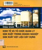 Giáo trình Kinh tế và tổ chức quản lý sản xuất trong doanh nghiệp sản xuất vật liệu xây dựng: Phần  2