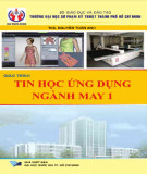 Giáo trình Tin học ứng dụng ngành may: Phần 1