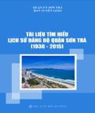 Ebook Tài liệu tìm hiểu Lịch sử Đảng bộ quận Sơn Trà (1930-2015): Phần 1