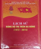 Ebook Lịch sử Đảng bộ thị trấn Ba Hàng (1972-2014): Phần 2