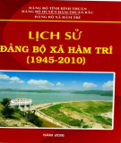 Ebook Lịch sử Đảng bộ xã Hàm Trí (1945-2010): Phần 2