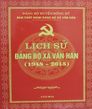 Ebook Lịch sử Đảng bộ xã Văn Hán (1948-2015): Phần 2