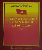 Ebook Lịch sử Đảng bộ xã Tân Quang (1946-2016): Phần 1