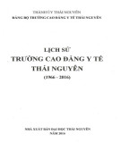 Ebook Lịch sử trường cao đẳng y tế Thái Nguyên (1966-2016): Phần 1