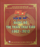 Ebook Lịch sử Đảng bộ thị trấn Trại Cau (1962-2012): Phần 1