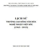 Ebook Lịch sử Trường Cao đẳng Văn hóa Nghệ thuật Việt Bắc (1965-2015): Phần 2