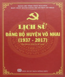 Ebook Lịch sử Đảng bộ huyện Võ Nhai (1937-2017): Phần 1