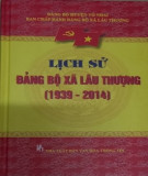 Ebook Lịch sử Đảng bộ xã Lâu Thượng (1939-2014): Phần 1