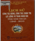 Ebook Lịch sử công tác Đảng, công tác chính trị lực lượng vũ trang nhân dân tỉnh Ninh Thuận 1945 - 2010: Phần 1