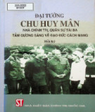 Ebook Đại tướng Chu Huy Mân nhà chính trị, quân sự tài ba, tấm gương sáng về đạo đức cách mạng: Phần 1