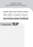 Hướng dẫn giáo viên sử dụng tài liệu Giáo dục an toàn giao thông - dành cho học sinh Tiểu học