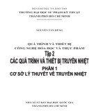 Giáo trình Quá trình và thiết bị công nghệ hóa học và thực phẩm - Tập 2 (Phần 1 - Cơ sở lý thuyết về truyền nhiệt): Phần 1