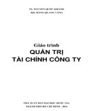 Giáo trình Quản trị tài chính công ty: Phần 1 - TS. Nguyễn Quốc Khánh, ThS. Đàng Quang Vắng