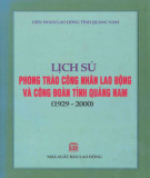 Ebook Lịch sử phong trào công nhân lao động và công đoàn tỉnh Quảng Nam (1929-2000): Phần 2