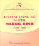 Ebook Lịch sử Đảng bộ huyện Thăng Bình (1930-1975): Phần 1