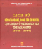 Ebook Lịch sử công tác Đảng, công tác chính trị lực lượng vũ trang nhân dân tỉnh Quảng Nam (1945-2010): Phần 1