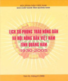 Ebook Lịch sử phong trào nông dân và hội nông dân Việt Nam tỉnh Quảng Nam (1930-2005): Phần 1