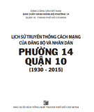 Ebook Lịch sử truyền thống cách mạng của Đảng bộ và nhân dân Phường 14 - Quận 10 (1930-2015): Phần 1