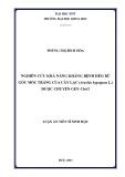 Luận án Tiến sĩ Sinh học: Nghiên cứu khả năng kháng bệnh héo rũ gốc mốc trắng của cây lạc (Arachis hypogaea L.) được chuyển gen Chi42