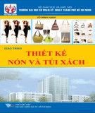 Giáo trình Thiết kế nón và túi xách: Phần 1