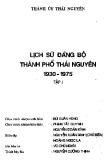 Ebook Lịch sử Đảng bộ thành phố Thái Nguyên (1930-1975) - Tập 1