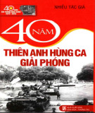 Ebook 40 năm thiên anh hùng ca giải phóng: Phần 1