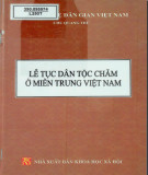 Tìm hiểu về lễ tục dân tộc Chăm ở miền Trung Việt Nam: Phần 2