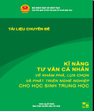 Kỹ năng tư vấn cá nhân về khám phá, lựa chọn và phát triển nghề nghiệp cho học sinh trung học - Tài liệu chuyên đề: Phần 2