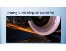 Bài giảng Các phương pháp gia công tinh: Chương 3 - Mài bằng các loại đá mài