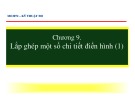 Bài giảng Kỹ thuật đo: Chương 9.1 - Dung sai lắp ghép của các chi tiết với ổ lăn