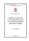 Luận án Tiến sĩ Y học: Nghiên cứu độc tính và tác dụng bảo vệ gan của sản phẩm Vismisco trên thực nghiệm