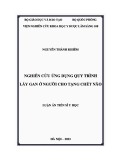 Luận án Tiến sĩ Y học: Nghiên cứu ứng dụng quy trình lấy gan ở người cho tạng chết não