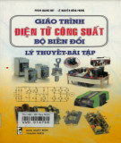 Giáo trình Điện tử công suất - Bộ biến đổi (Lý thuyết - Bài tập): Phần 2