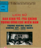 Ebook Lịch sử ban kinh tế-tài chính Trung ương cục miền Nam trong kháng chiến chống Mỹ, cứu nước (1954-1975): Phần 1