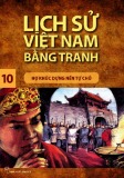 Tranh vẽ về lịch sử Việt Nam (Bộ mỏng): Tập 10 - Họ Khúc dựng nền tự chủ