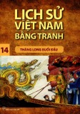 Tranh vẽ về lịch sử Việt Nam (Bộ mỏng): Tập 14 - Thăng Long buổi đầu