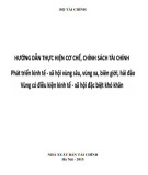 Hướng dẫn thực hiện cơ chế, chính sách tài chính phát triển kinh tế - xã hội vùng sâu, vùng xa, biên giới, hải đảo, vùng có điều kiện kinh tế - xã hội đặc biệt khó khăn: Phần 1