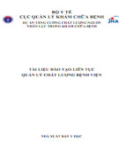 Quản lý chất lượng bệnh viện - Tài liệu đào tạo liên tục: Phần 2