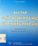 Tuyển tập bài tập trắc nghiệm cơ học và phương pháp giải (Tái bản làn thứ ba): Phần 1