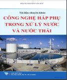 Tìm hiểu công nghệ hấp thụ trong xử lý nước và nước thải: Phần 1