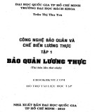 Giáo trình Công nghệ bảo quản và chế biến lương thực (Tập 1 - Tái bản lần thứ nhất): Phần 1