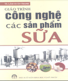 Giáo trình Công nghệ các sản phẩm sữa (In lần thứ 4): Phần 1