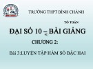 Bài giảng Đại số lớp 10 chương 2 bài 3: Luyện tập hàm số bậc hai - Trường THPT Bình Chánh