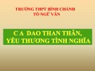 Bài giảng Ngữ văn lớp 10: Ca dao than thân, yêu thương tình nghĩa - Trường THPT Bình Chánh