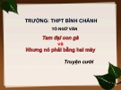 Bài giảng Ngữ văn lớp 10: Tam đại con gà và Nhưng nó phải bằng hai mày - Trường THPT Bình Chánh