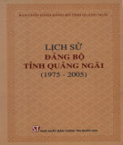 Ebook Lịch sử Đảng bộ tỉnh Quảng Ngãi (1975-2005): Phần 1