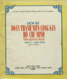 Ebook Lịch sử Đoàn thanh niên cộng sản Hồ Chí Minh tỉnh Quảng Ngãi (1930-1975): Phần 2 (Tập 1 Sơ thảo)