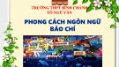 Bài giảng Ngữ văn lớp 11: Phong cách ngôn ngữ báo chí - Trường THPT Bình Chánh