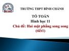 Bài giảng Hình học lớp 11: Hai mặt phẳng song song (Tiết 1) - Trường THPT Bình Chánh