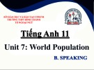 Bài giảng Tiếng Anh lớp 11 Unit 7: World population (Speaking) - Trường THPT Bình Chánh